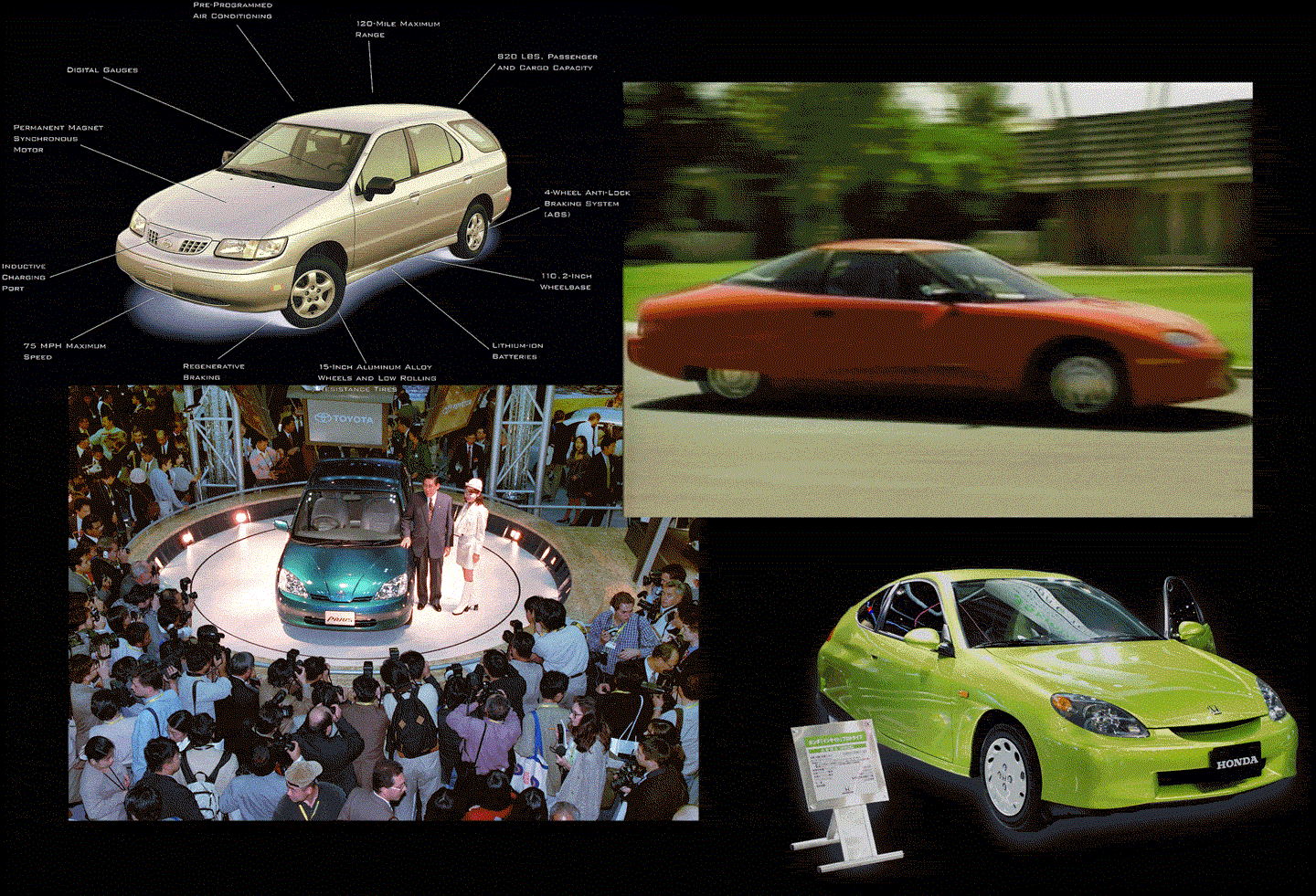 Một mẫu quảng cáo Nissan Altra từ năm 1997(trên cùng bên trái). Chủ tịch Hiroshi Okuda giới thiệu Toyota Prius tại Chiba năm 1997(dưới cùng bên trái). Mẫu xe EV1 ra mắt năm 1996 (trên cùng bên phải). Honda Insight trưng bày năm 1999 (dưới cùng bên phải) Một mẫu quảng cáo Nissan Altra từ năm 1997(trên cùng bên trái). Chủ tịch Hiroshi Okuda giới thiệu Toyota Prius tại Chiba năm 1997(dưới cùng bên trái). Mẫu xe EV1 ra mắt năm 1996 (trên cùng bên phải). Honda Insight trưng bày năm 1999 (dưới cùng bên phải)